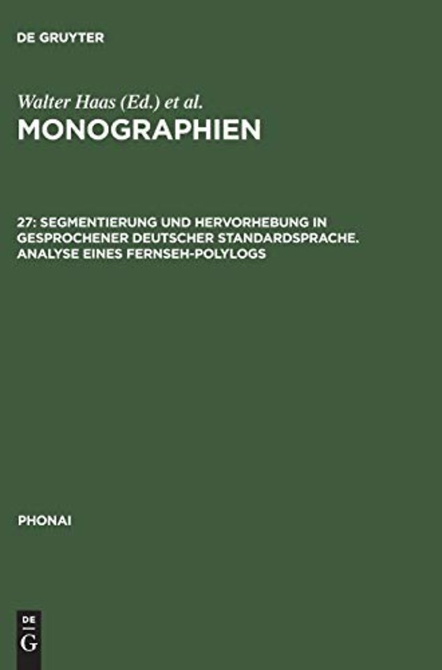 Segmentierung und Hervorhebung in gesprochener deutscher Standardsprache. Analyse eines Fernseh–Polylogs