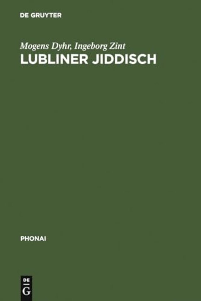 Lubliner Jiddisch – Ein Beitrag zur Sprache und Kultur des Ostjiddischen im 20. Jahrhundert anhand eines Idiolekts