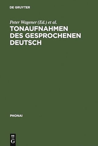 Tonaufnahmen des gesprochenen Deutsch – Dokumentation der Bestände von sprachwissenschaftlichen Forschungsprojekten und A
