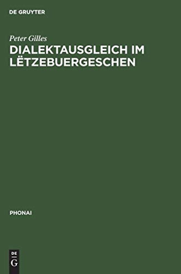 Dialektausgleich im Lëtzebuergeschen – Zur phonetisch–phonologischen Fokussierung einer Nationalsprache