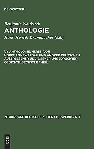 Anthologie. Herrn von Hoffmannswaldau und andrer – Nach dem Druck vom Jahre 1709 mit einer kritischen Einleitung und Lesarten