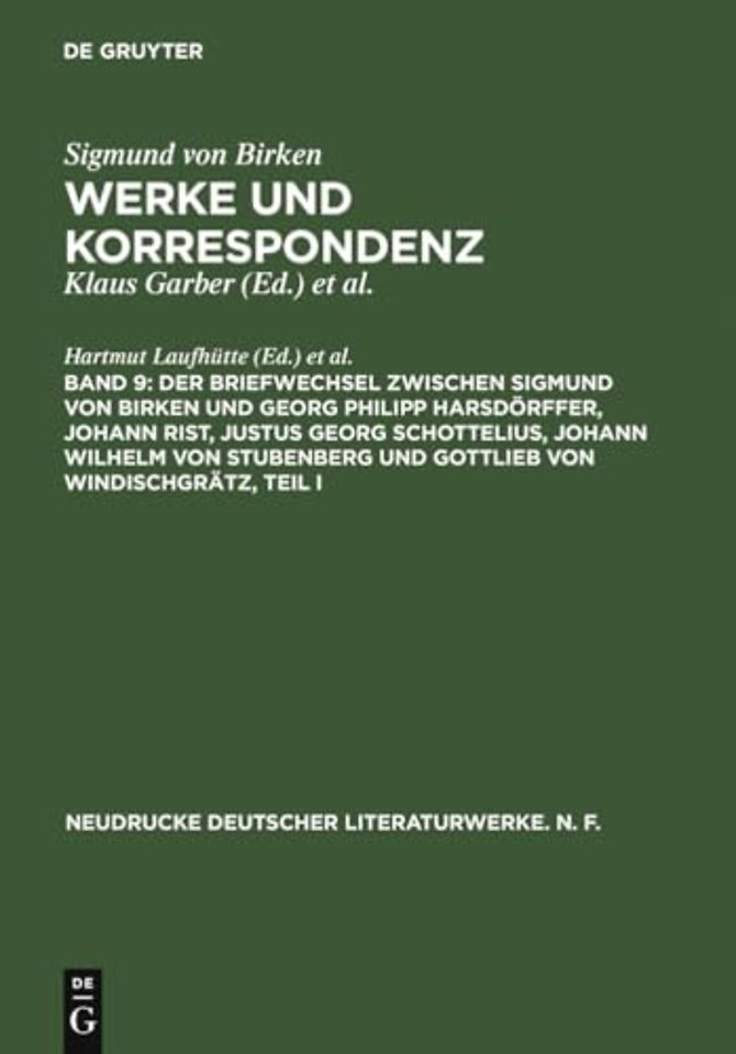 Der Briefwechsel zwischen Sigmund von Birken und Georg Philipp Harsdoerffer, Johann Rist, Justus Georg Schottelius, Johann Wilhelm von Stubenberg und Gottlieb von Windischgratz