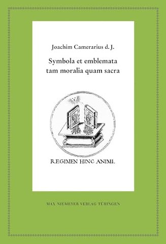 Symbola et emblemata tam moralia quam sacra – Die handschriftlichen Embleme von 1587