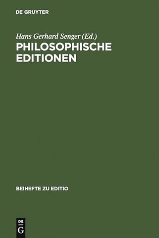 Philosophische Editionen – Erwartungen an sie – Wirkungen durch sie. Beiträge zur VI. Internationalen Fachtagung der Arbeitsgemeinschaft