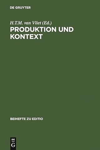 Produktion und Kontext – Beiträge der Internationalen Fachtagung der Arbeitsgemeinschaft für germanistische Edition im