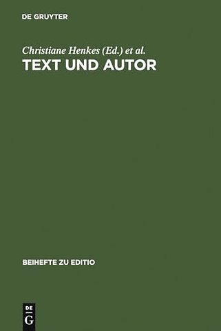 Text und Autor – Beiträge aus dem Venedig–Symposium 1998 des Graduiertenkollegs »Textkritik« (München)