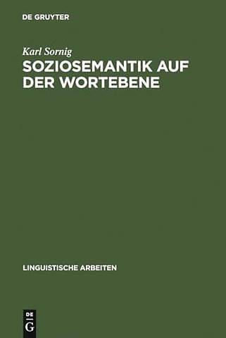 Soziosemantik auf der Wortebene – stilistische Index–Leistung lexikalischer Elemente an Beispielen aus der Umgangssprache von Graz ; 1973