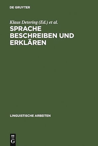 Sprache beschreiben und erklären – Akten des 16. Linguistischen Kolloquiums Kiel 1981, Bd. 1