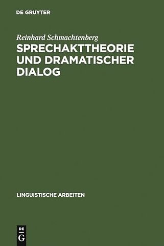 Sprechakttheorie und dramatischer Dialog – ein Methodenansatz zur Drameninterpretation