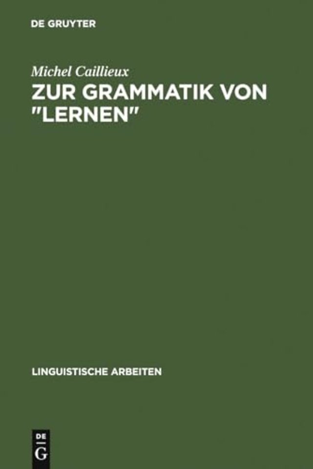 Zur Grammatik von "lernen" – semantische Untersuchungen als Grundlage curricularer und lerntheoretischer Überlegungen