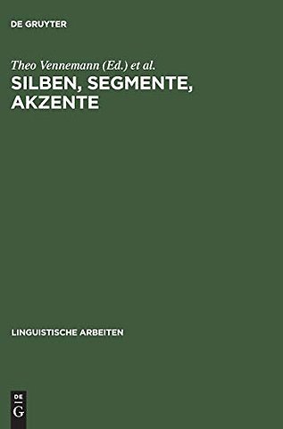Silben, Segmente, Akzente – Referate zur Wort–, Satz– und Versphonologie anläβlich der vierten Jahrestagung der Deutschen Gesellschaft für Sprach
