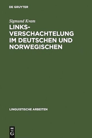 Linksverschachtelung im Deutschen und Norwegisch – Eine kontrastive Untersuchung zur Satzverschränkung und Infinitivverschränkung in de