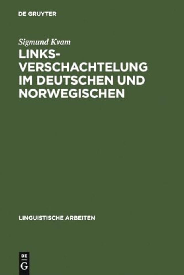 Linksverschachtelung im Deutschen und Norwegisch – Eine kontrastive Untersuchung zur Satzverschränkung und Infinitivverschränkung in de
