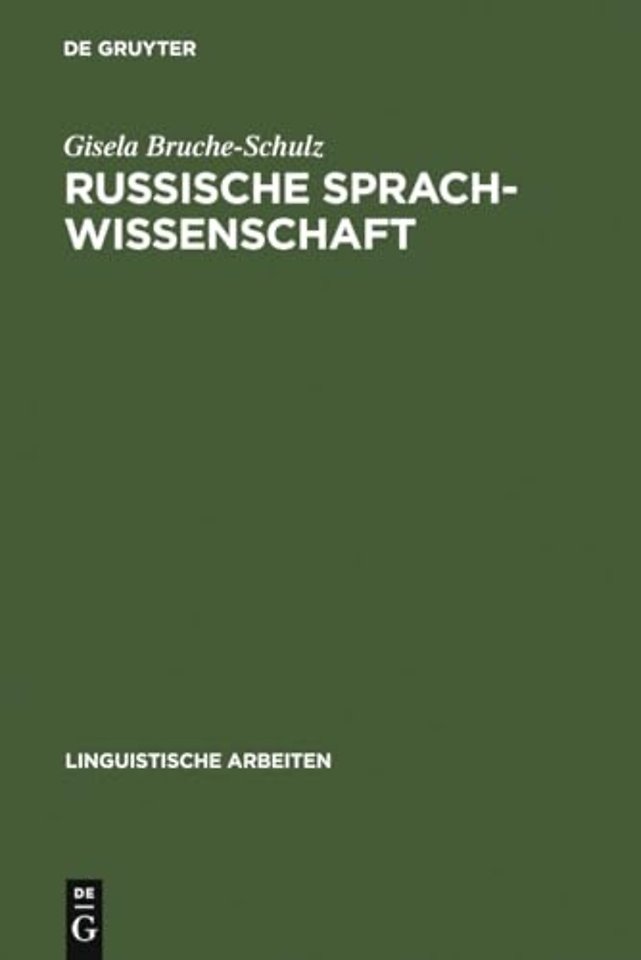 Russische Sprachwissenschaft – Wissenschaft im historisch–politischen Prozeβ des vorsowjetischen und sowjetischen Ruβland