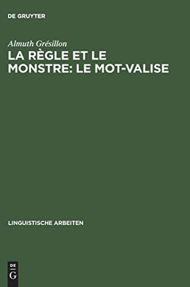 La règle et le monstre: le mot–valise – Interrogations sur la langue, à partir d`un corpus de Heinrich Heine