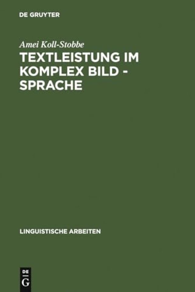 Textleistung im Komplex Bild – Sprache – Semantische Prozesse und linguistische Repräsentation am Beispiel der klinischen Empirie