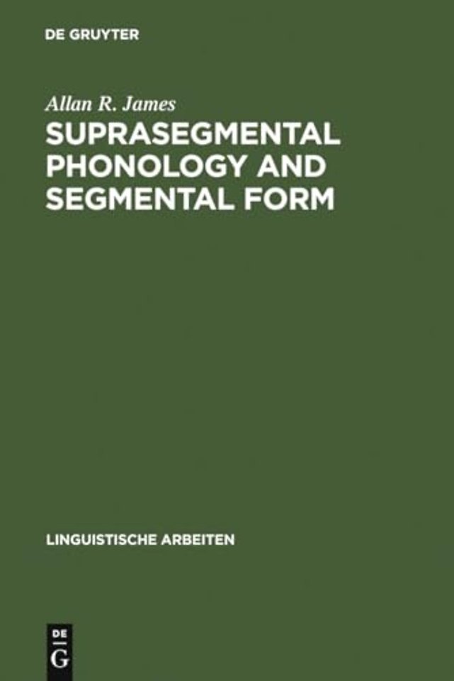 Suprasegmental Phonology and Segmental Form