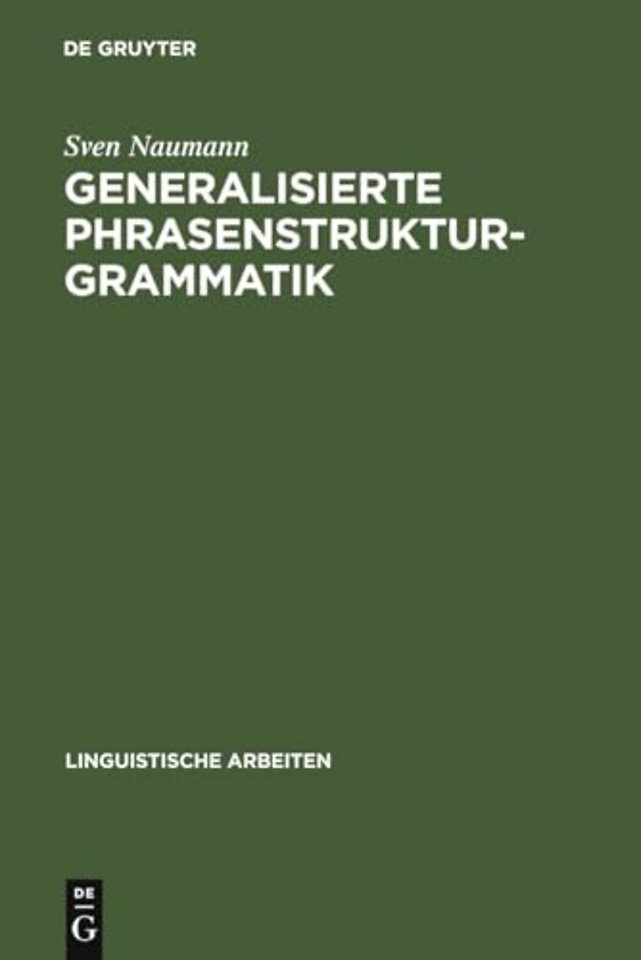 Generalisierte Phrasenstrukturgrammatik – Parsingstrategien, Regelorganisation und Unifikation