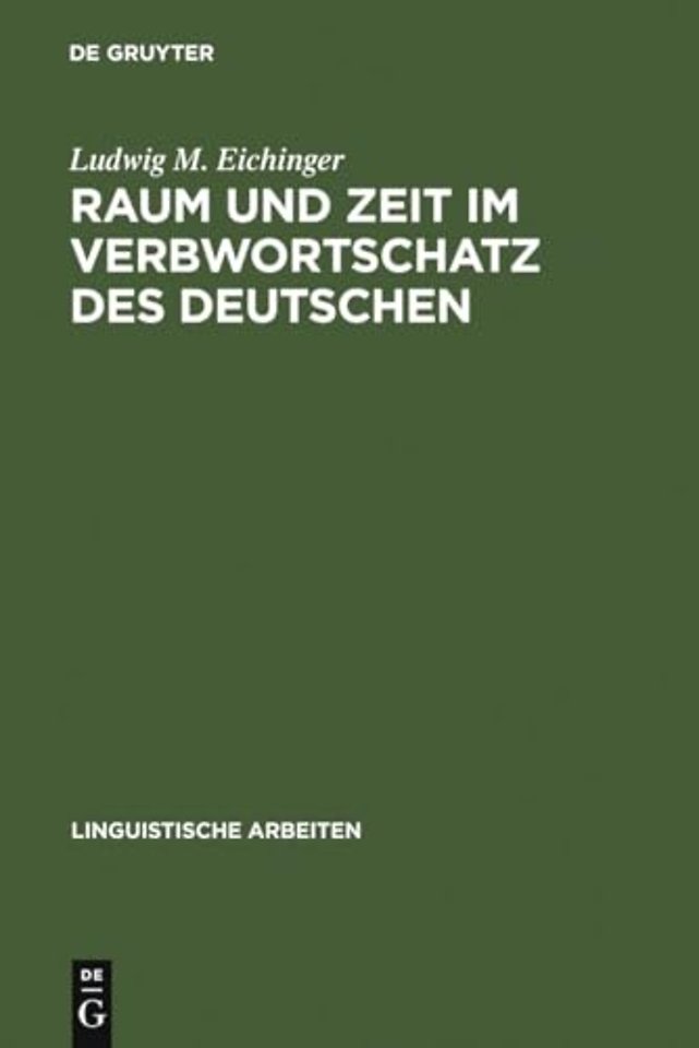 Raum und Zeit im Verbwortschatz des Deutschen – Eine valenzgrammatische Studie