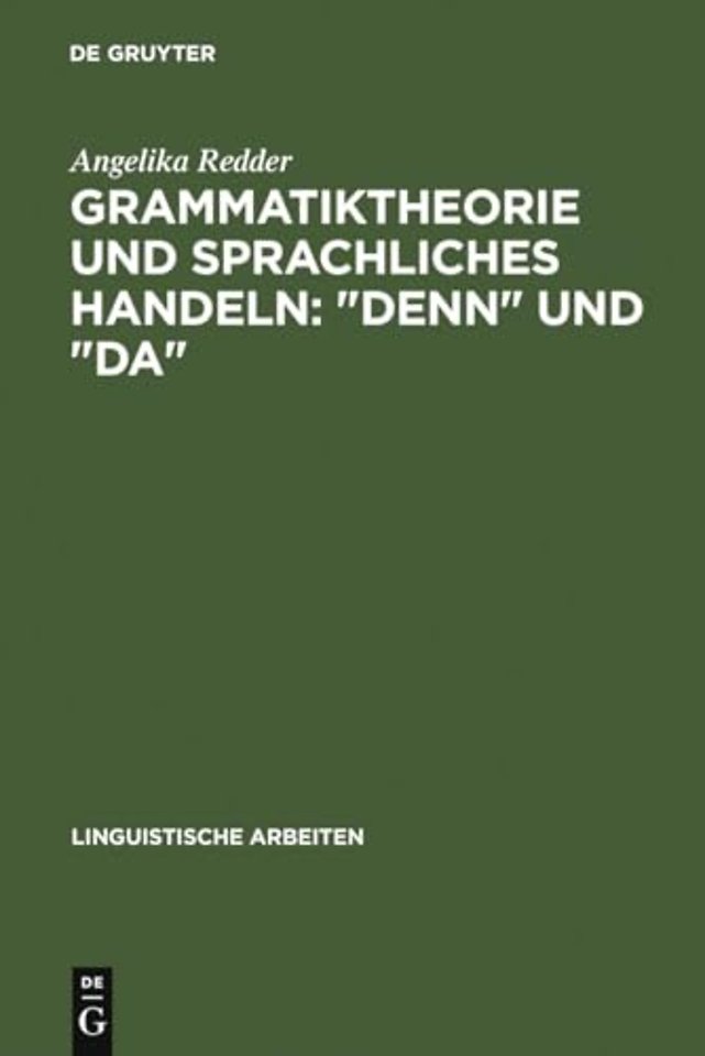 Grammatiktheorie und sprachliches Handeln: "denn" und "da"