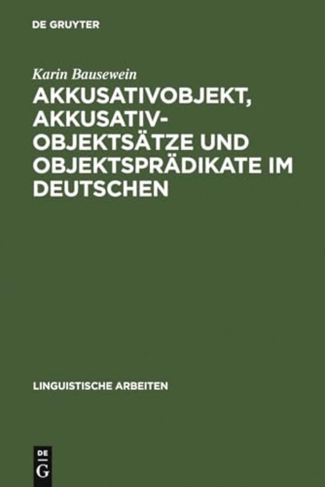 Akkusativobjekt, Akkusativobjektsätze und Objekt – Untersuchungen zu ihrer Syntax und Semantik