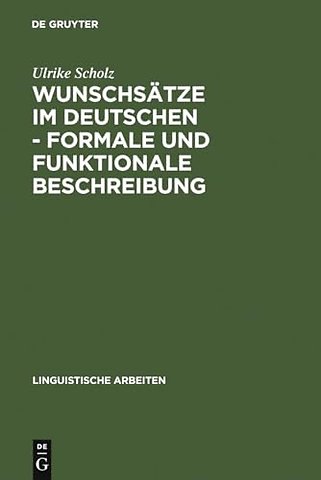 Wunschsätze im Deutschen – Formale und funktiona – Satztypen mit Verberst– und Verbletztstellung