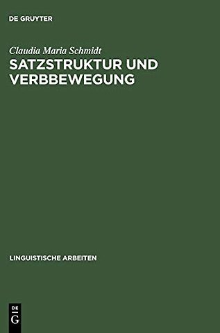 Satzstruktur und Verbbewegung – Eine minimalistische Analyse zur internen Syntax der IP (Inflection–Phrase) im Deutschen