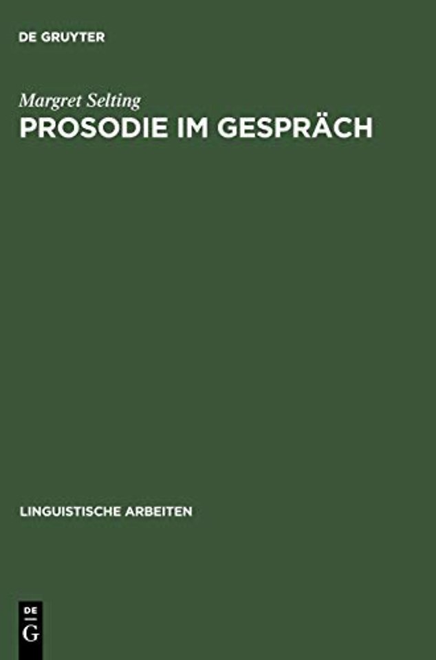 Prosodie im Gespräch – Aspekte einer interaktionalen Phonologie der Konversation