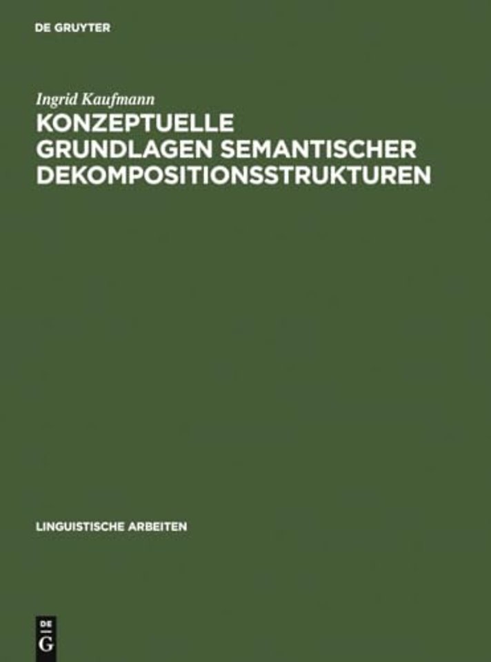 Konzeptuelle Grundlagen semantischer Dekompositi – Die Kombinatorik lokaler Verben und prädikativer Komplemente
