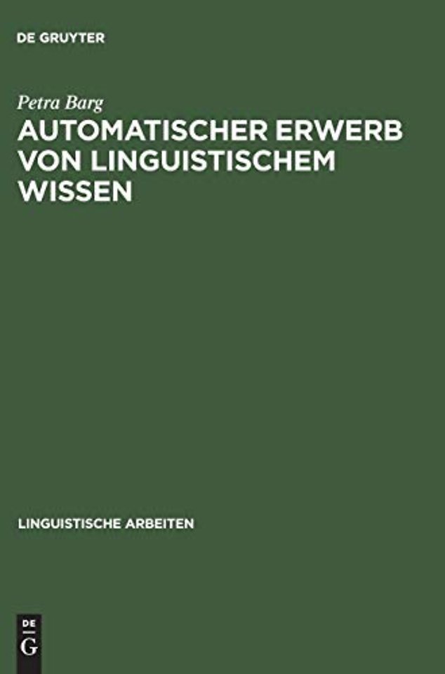 Automatischer Erwerb von linguistischem Wissen – Ein Ansatz zur Inferenz von DATR–Theorien