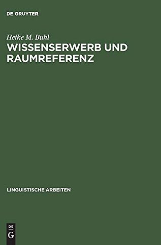 Wissenserwerb und Raumreferenz – Ein sprachpsychologischer Zugang zur mentalen Repräsentation