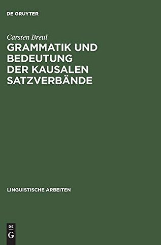 Grammatik und Bedeutung der kausalen Satzverbänd – "Because", "as", "since" und "for" im schriftsprachlichen Englisch