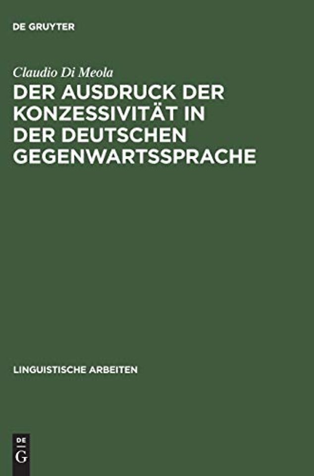 Der Ausdruck der Konzessivität in der deutschen – Theorie und Beschreibung anhand eines Vergleichs mit dem Italienischen