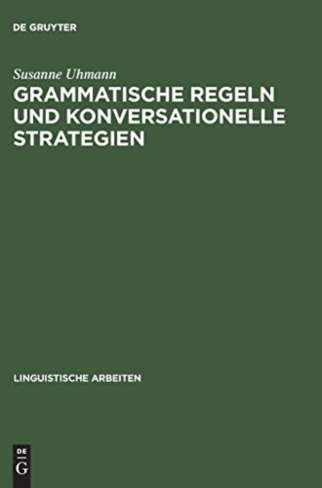 Grammatische Regeln und konversationelle Strateg – Fallstudien aus Syntax und Phonologie