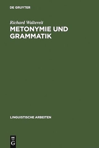 Metonymie und Grammatik – Kontiguitätsphänomene in der französischen Satzsemantik