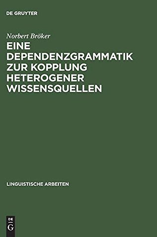 Eine Dependenzgrammatik zur Kopplung heterogener Wissensquellen