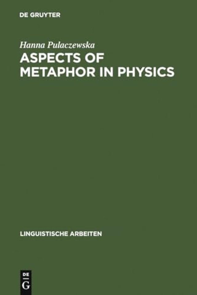 Aspects of Metaphor in Physics – Examples and Case Studies