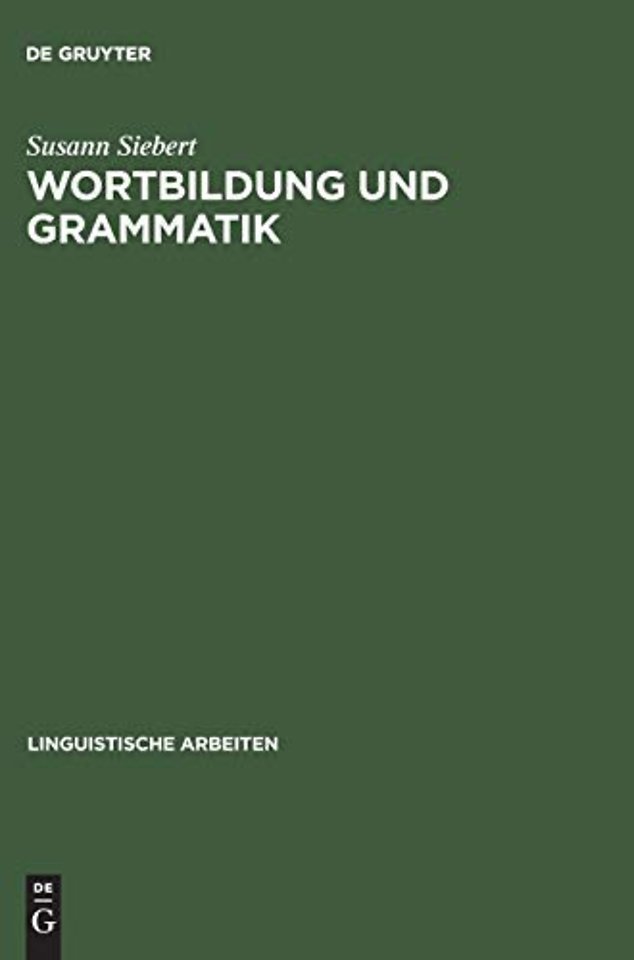 Wortbildung und Grammatik – Syntaktische Restriktionen in der Struktur komplexer Wörter