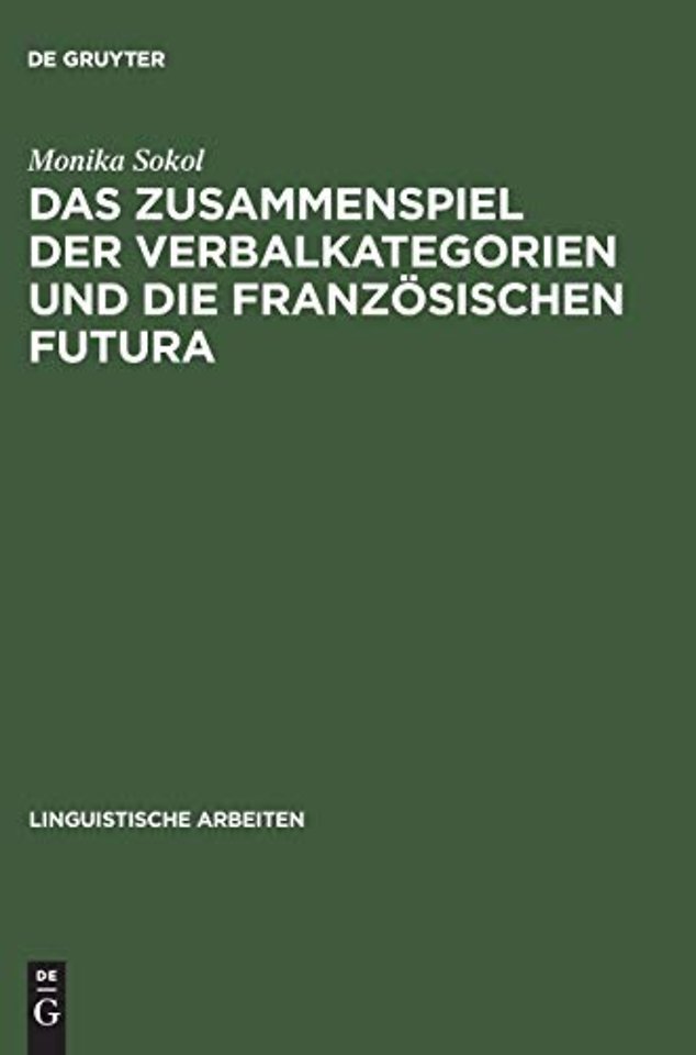 Das Zusammenspiel Der Verbalkategorien Und Die Franzosischen Futura