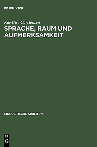 Sprache, Raum und Aufmerksamkeit – Eine kognitionswissenschaftliche Untersuchung zur Semantik räumlicher Lokations– und Distanzausdrück