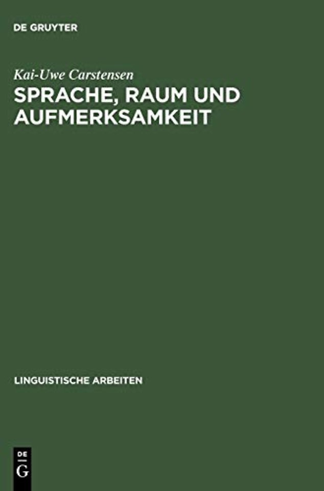 Sprache, Raum und Aufmerksamkeit – Eine kognitionswissenschaftliche Untersuchung zur Semantik räumlicher Lokations– und Distanzausdrück