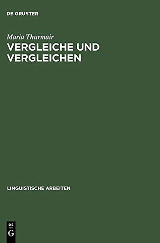 Vergleiche und Vergleichen – Eine Studie zu Form und Funktion der Vergleichsstrukturen im Deutschen