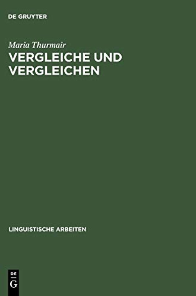 Vergleiche und Vergleichen – Eine Studie zu Form und Funktion der Vergleichsstrukturen im Deutschen