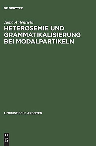 Heterosemie und Grammatikalisierung bei Modalpar – Eine synchrone und diachrone Studie anhand von »eben«, »halt«, »e(cher)t«, »einfach«, »schlicht«