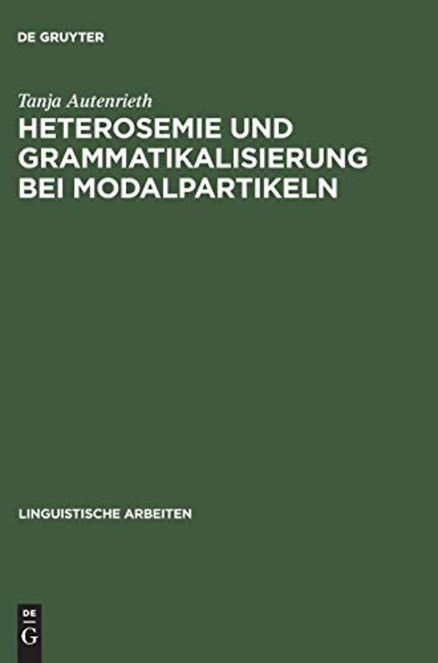 Heterosemie und Grammatikalisierung bei Modalpar – Eine synchrone und diachrone Studie anhand von »eben«, »halt«, »e(cher)t«, »einfach«, »schlicht«