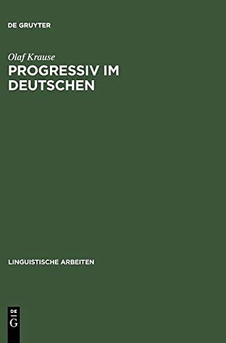 Progressiv im Deutschen – Eine empirische Untersuchung im Kontrast mit Niederländisch und Englisch