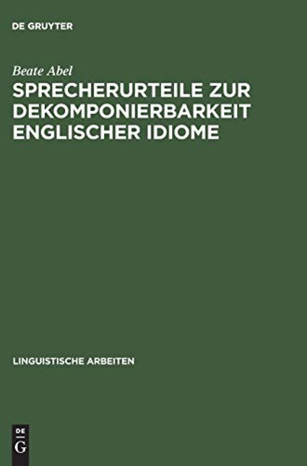 Sprecherurteile zur Dekomponierbarkeit englische – Entwicklung eines Modells der lexikalischen und konzeptuellen Repräsentation von Idiomen bei Mutte