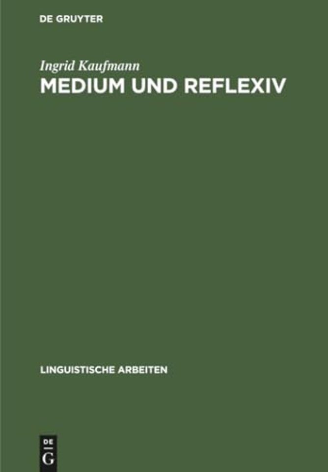 Medium und Reflexiv – Eine Studie zur Verbsemantik