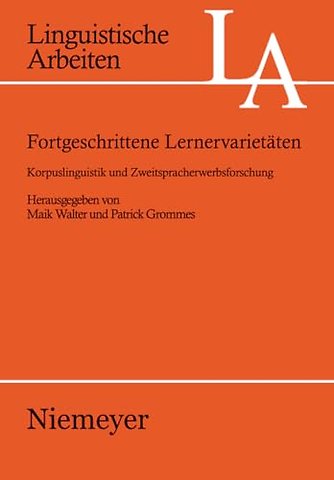 Fortgeschrittene Lernervarietäten – Korpuslinguistik und Zweitsprachenerwerbsforschung