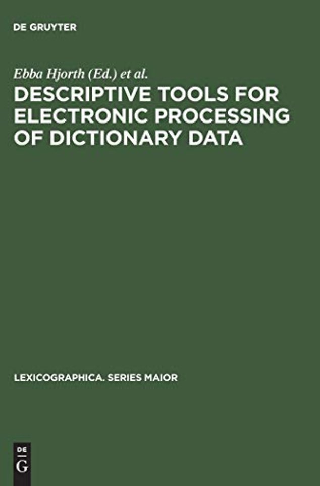 Descriptive tools for electronic processing of d – Studies in computational lexicography. Mit einer deutschen Zusammenfassung / Avec un résumé françai
